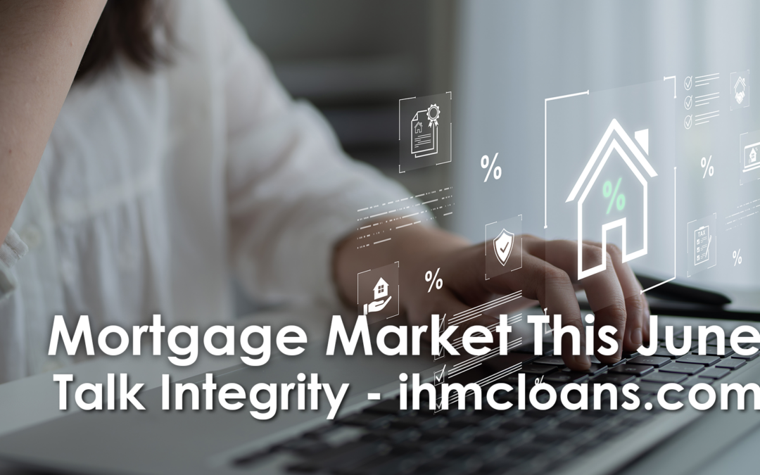 What’s Happening in the Mortgage Market This June?